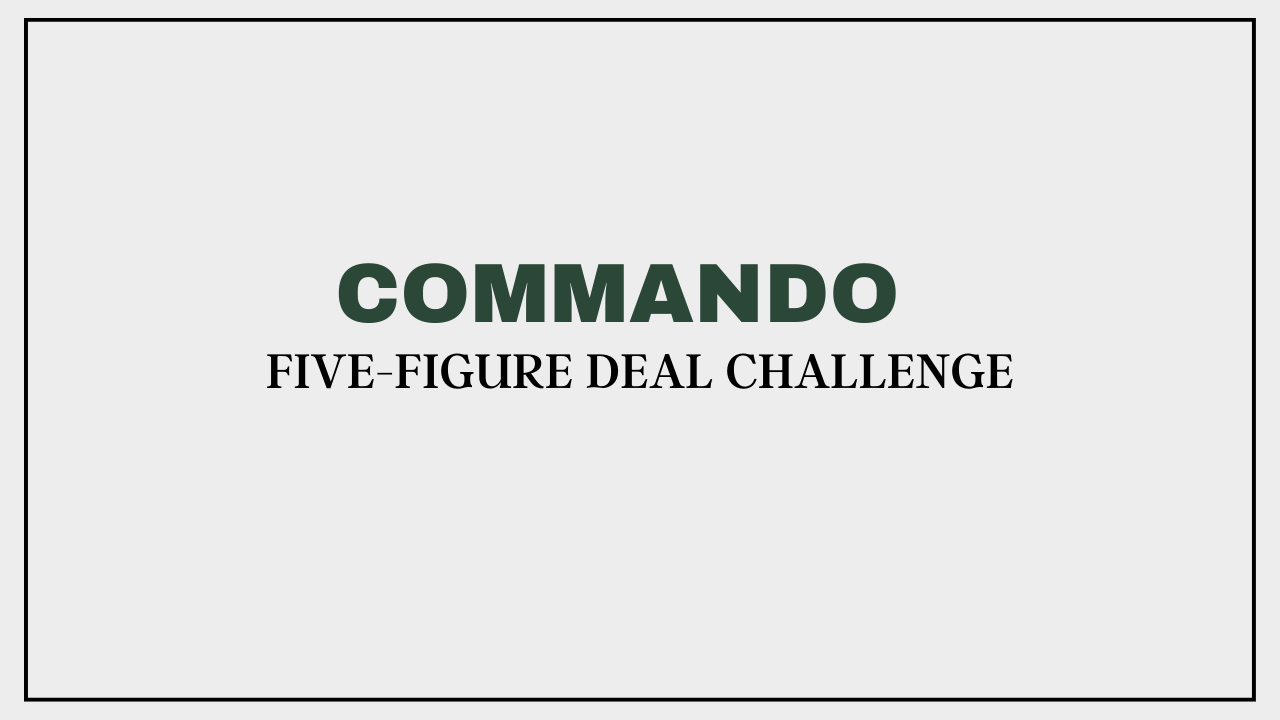 Commando 5-Figure Deal Challenge